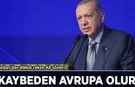 Erdoğan'dan dikkat çeken AB sözleri: 'Artık önceliğimiz değil'