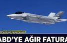 F-35’lerle ilgili çarpıcı analiz ortaya çıktı: ABD'ye ağır fatura