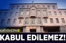 MSB'den İsrail'e tepki: 'Kabul edilemez!'