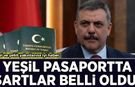 Gazi ve şehit yakınlarına iyi haber: Yeşil pasaportta şartlar belli oldu