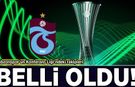 Trabzonspor'un Konferans Ligi'ndeki rakipleri belli oldu!