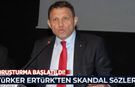 Skandal sözler! Türker Ertürk hakkında soruşturma başlatıldı
