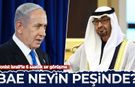 BAE neyin peşinde? Netanyahu ile 6 saatlik sır görüşme