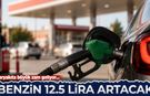 Akaryakıta büyük zam! Benzinin litresi 12,5 lira artacak