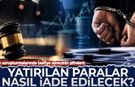 Fon soruşturmalarında tasfiye sürecinin şifreleri: Yatırılan paralar nasıl iade edilecek?