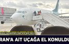 İstanbul Havalimanı'nda sıra dışı haciz: İran hava yolu şirketine ait uçağa el konuldu
