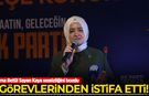 Fatma Betül Sayan Kaya AK Parti'deki görevlerinden istifa etti