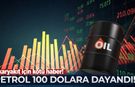 Akaryakıt için kötü haber! Petrol 100 dolara dayandı