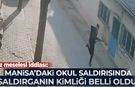 Manisa'daki okul saldırısında saldırganın kimliği belli oldu