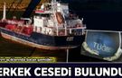 Silivri açıklarında batan gemiden erkek cesedi bulundu
