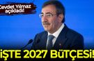 Cevdet Yılmaz, 2027 bütçesini açıkladı!