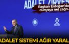 Erdoğan'dan dünyaya çağrı: Adalet sistemi ağır yaralı
