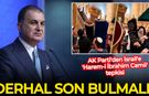 AK Parti'den İsrail'e 'Harem-i İbrahim Camii' tepkisi: Derhal son bulmalı