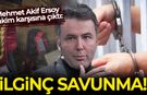 Mehmet Akif Ersoy hakim karşısına çıktı: İlginç savunma!