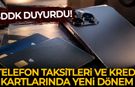 BDDK duyurdu: Telefon taksitleri ve kredi kartlarında yeni dönem