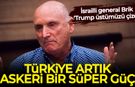 İsrailli general Brik: 'Trump üstümüzü çizdi'