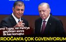 Cemil Tugay, AK Parti'ye geçtikten sonra ilk kez konuştu: Erdoğan'a çok güveniyorum