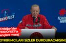 Erdoğan’dan TEKNOFEST'te gençlere mesaj: Soykırımcıları sizler durduracaksınız