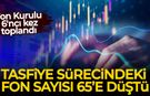 Fon Kurulu 6'ncı kez toplandı: Tasfiye sürecindeki fon sayısı 65'e düştü