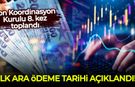 Fon Koordinasyon Kurulu 8. kez toplandı: İlk ara ödeme için tarih verildi!