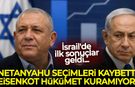 İsrail'de ilk sonuçlar geldi: Netanyahu seçimleri kaybetti, Eisenkot hükümet kuracak çoğunluğa ulaşamadı