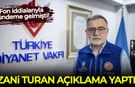 Fon iddialarının ardından eski Türkiye Diyanet Vakfı Genel Müdürü İzani Turan'dan açıklama yaptı