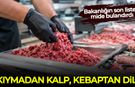 Bakanlığın son listesi mide bulandırdı: Kıymadan kalp, kebaptan dil ve taşlık çıktı