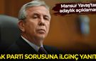 Mansur Yavaş'tan adaylık açıklaması: AK Parti iddiasına ilginç yanıt!