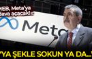 MEB, META’ya dava açacak! Ya şekle sokun ya da…