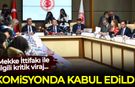 ‘Mekke İttifakı'nda sıcak gelişme! Komisyonda kabul edildi