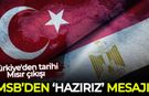 Türkiye'den tarihi Mısır çıkışı: MSB'den 'hazırız mesajı