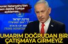 Siyonist Netanyahu'dan son dakika Türkiye açıklaması