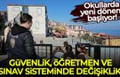 Okullarda yeni dönem başlıyor! Güvenlik, öğretmen ve sınav sisteminde değişiklik