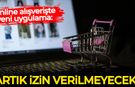 Online alışverişte yeni uygulama: Artık izin verilmeyecek