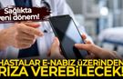 Sağlıkta yeni dönem! Hastalar e-Nabız üzerinden rıza verebilecek