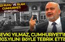 Şevki Yılmaz Cumhuriyet'in 103. yılını böyle tebrik etti: 1923 ruhu ve İslam Cumhuriyeti vurgusu...