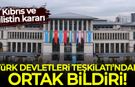 Türk Devletleri Teşkilatı'ndan ortak bildiri!