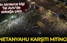 İsrail'de seçime 3 gün kala Netanyahu karşıtları sokaklara döküldü