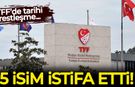 TFF Yönetim Kurulu toplantısında karar çıktı: 5 kişi istifa etti
