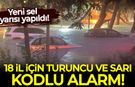 18 il için 'sarı' ve 'turuncu' kodlu alarm: Yeni sel uyarısı yapıldı!
