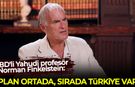 ABD'li Yahudi profesör Norman Finkelstein: Plan ortada, sırada Türkiye var