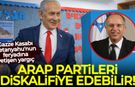 Gazze Kasabı Netanyahu'nun feryadına yetişen yargıç: Arap partileri diskalifiye edebilir