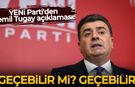 YENİ Parti'den Cemil Tugay açıklaması: Geçebilir