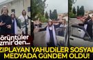 İzmir’de zıplayan Yahudilerin görüntüleri viral oldu