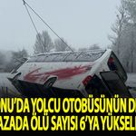 Kastamonu'da yolcu otobüsünün devrildiği kazada ölü sayısı 6'ya yükseldi