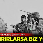 ABD'den Suriye PKK'sına can alıcı ihtar: Saldırırlarsa biz yokuz!