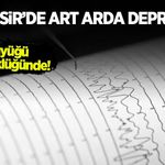 Balıkesir'de art arda depremler