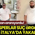 116 suçtan aranan Casperlar suç örgütü lideri İtalya'da yakalandı!