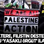 İngiltere'de Filistin destekçisi grup 'yasaklı örgüt' ilan edildi: Eyleme katılan 365 kişi gözaltına alındı