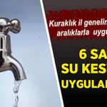 İzmir'de 6 saatlik su kesintisi uygulanacak